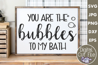 You Are The Bubbles To My Bath